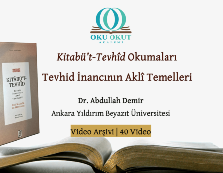 Mâtürîdî – Kitabü’t-Tevhîd Okumaları (Video Arşivi)