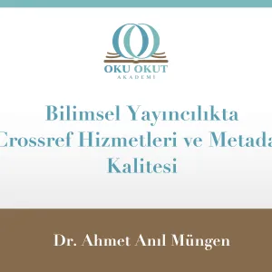 Bilimsel Yayıncılıkta Crossref Hizmetleri ve Metadata Kalitesi
