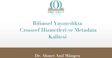 Bilimsel Yayıncılıkta Crossref Hizmetleri ve Metadata Kalitesi